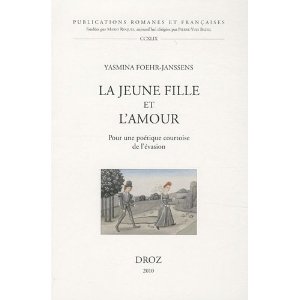 Y. Foehr-Janssens, La Jeune fille et l'amour. Pour une poétique courtoise de l'évasion