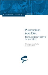 Philosophes sans dieu. Textes athées clandestins du XVIIIe siècle