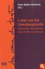 C. Badiou-Monferran (dir.), Il était une fois l'interdisciplinarité. Approches discursives des Contes de Perrault