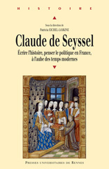 P. Eichel-Lojkine (dir.), Claude de Seyssel. Écrire l'histoire, penser le politique en France, à l'aube des temps modernes