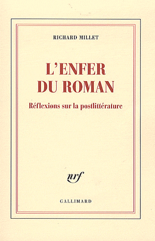 R. Millet, L'enfer du roman - Réflexions sur la postlittérature