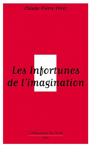 Cl.-P. Pérez Les Infortunes de l'imagination