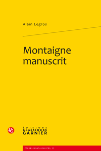A. Legros, Montaigne manuscrit 