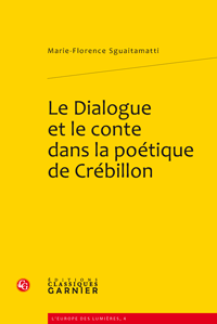 M.-F. Sguaitamatti, Le Dialogue et le conte dans la poétique de Crébillon