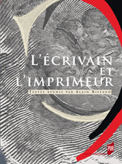 A. Riffaud (dir.), L'Ecrivain et l'imprimeur