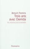 B. Peeters, Trois ans avec Derrida