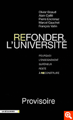 O. Beaud, A. Caillé, P. Encrenaz, M. Gauchet, F. Vatin, Refonder l'Université