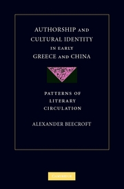 A. Beecroft, Authorship and Cultural Identity in Early Greece and China: Patterns of Literary Circulation