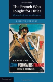 P. Carrard, The French Who Fought for Hitler : Memories from the Outcasts