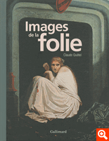 C. Quétel, Images de la folie