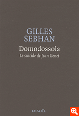 G. Sebhan, Domodossola. Le suicide de Jean Genet