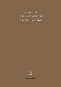 L. Manovich, Le Langage des nouveaux médias