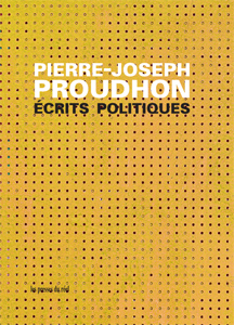 P.-J. Proudhon, Écrits politiques