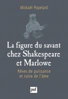 M. Popelard,La figure du savant chez Shakespeare et Marlowe