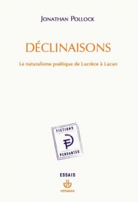 J. Pollock, Déclinaisons. Le naturalisme poétique de Lucrèce à Lacan