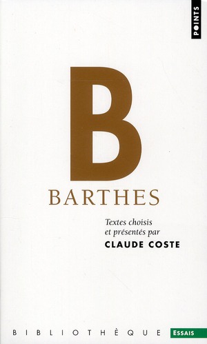 Barthes (textes choisis et présentés par Claude Coste)
