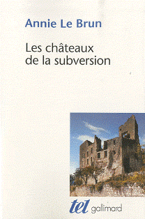 A. Le Brun, Les Châteaux de la subversion