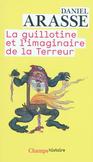 D. Arasse, La Guillotine et l'imaginaire de la terreur (rééd.)