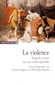 L. Faggion, C. Regina (dir.), La Violence. Regards croisés sur une réalité plurielle.