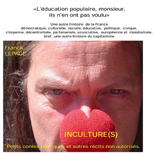 Inculture(s). Franck Lepage et la coopérative d'éducation populaire 