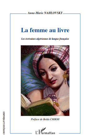 A.-M. Nahlovsky, La femme au livre. Les écrivaines algériennes de langue française