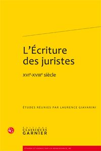 L. Giavarini (éd.), L'Écriture des juristes, XVIe-XVIIIe siècle