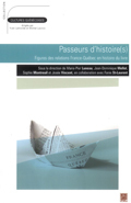 M.-P. Luneau, J.-D. Mellot et alii (dir.), Passeurs d'histoire(s) - Figures des relations France-Québec en histoire du livre 