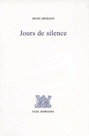 H. Michaux, Jours de silence (rééd.)