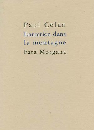 Paul Celan, Entretien dans la montagne