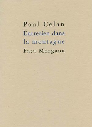 Paul Celan, Entretien dans la montagne