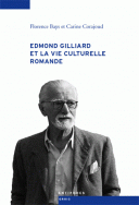 F. Bays & C. Corajoud (dir.), Edmond Gilliard et la vie culturelle romande