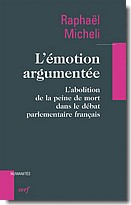 R. Micheli, L'émotion argumentée. L'abolition de la peine de mort dans le débat parlementaire français