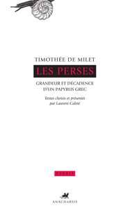 Timothée de Milet, Les Perses. Grandeur et décadence d'un papyrus grec