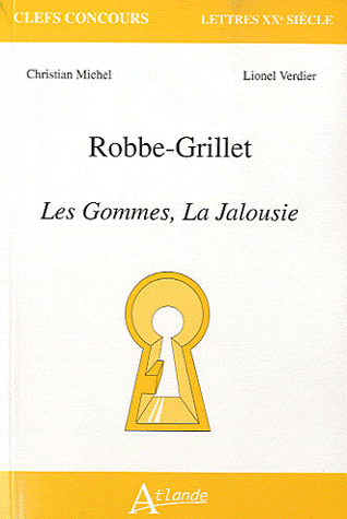 C. Michel, L. Verdier, Robbe-Grillet : Les Gommes, la Jalousie