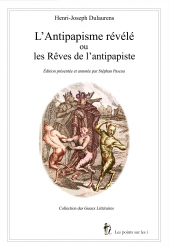 Henri-Joseph Dulaurens, L'Antipapisme révélé, ou les Rêves de l'antipapiste. Conte satirique (1767)