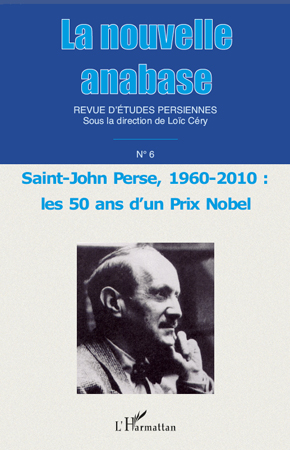 La nouvelle anabase n° 6 : Saint-John Perse, 1960-2010 : les 50 ans d'un Prix Nobel