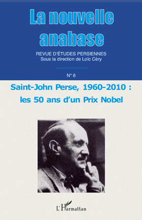 La nouvelle anabase n° 6 : Saint-John Perse, 1960-2010 : les 50 ans d'un Prix Nobel