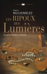 R. Muchembled, Les Ripoux des Lumières