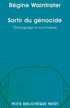 R. Waintrater, Sortir du génocide. Témoignage et survivance (rééd. poche)