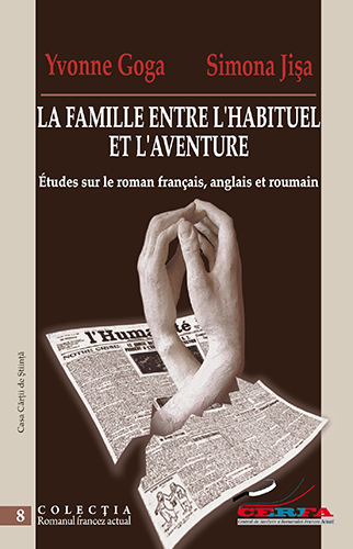 Y. Goga et S. Jişa (dir.), La famille entre l'habituel et l'aventure. Etudes sur le roman français, anglais et roumain