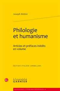 J. Bédier, Philologie et humanisme. Articles et préfaces inédites