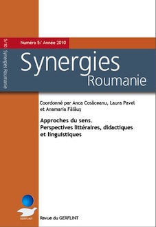 <em>Synergies Roumanie</em> n°5 (2010): <em>Approches du sens. Perspectives littéraires, didactiques et linguistiques </em>