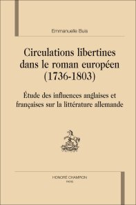 E. Buis, Circulations libertines dans le roman européen (1736-1803)