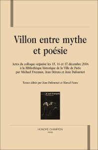 J. Dufournet et M. Faure (dir.), Villon entre mythe et poésie