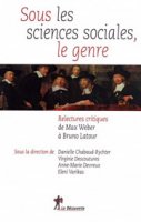 Sous les sciences sociales, le genre. Relectures critiques de M. Weber à B. Latour