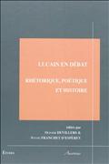 O. Devillers, S. Franchet d'Espèrey (dir.), Lucain en débat : rhétorique, poétique et histoire