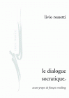 L. Rossetti, Le dialogue socratique