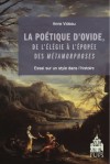 A. Videau, La Poétique d'Ovide de l'élégie à l'épopée des Métamorphoses