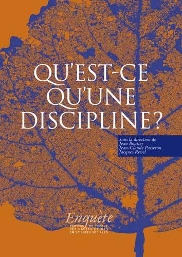 J. Boutier, J.-Cl. Passeron & J. Revel (dir.), Qu'est-ce qu'une discipline ?