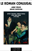 D. Davidson, A. Verjus, Le Roman conjugal: lettres d'archives, lettres de famille (1784-1830)